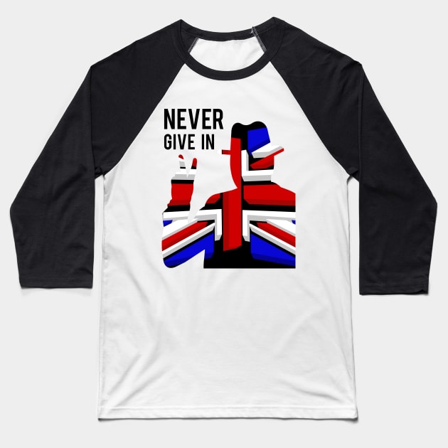 Churchill Never Give In 2 Baseball T-Shirt by SiSuSiSu